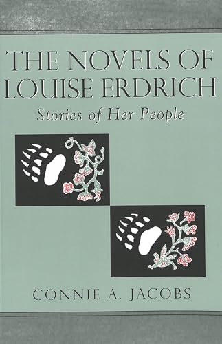 Stock image for The Novels of Louise Erdrich Stories of Her People 11 American Indian Studies Series for sale by PBShop.store US