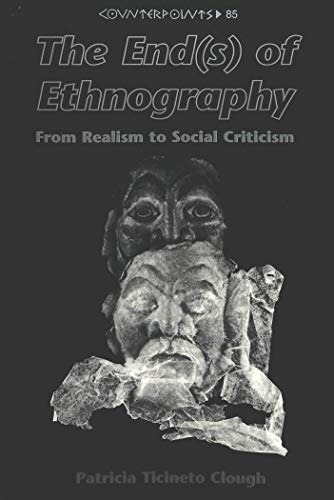 Stock image for The End(s) of Ethnography: From Realism to Social Criticism for sale by ThriftBooks-Atlanta