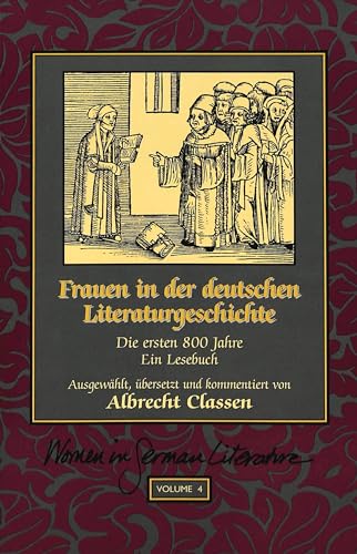 Stock image for Frauen in der deutschen Literaturgeschichte: Die ersten 800 Jahre- Ein Lesebuch (Women, Gender and Sexuality in German Literature and Culture) (German Edition) for sale by Books Unplugged