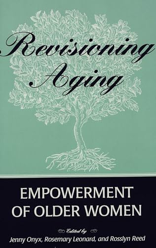 Beispielbild fr Revisioning Aging: Empowerment of Older Women (Eruptions: New Feminism Across the Disciplines) zum Verkauf von Half Price Books Inc.