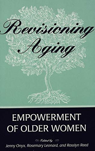 9780820441313: Revisioning Aging: Empowerment of Older Women: 4 (Eruptions: New Feminism Across the Disciplines)