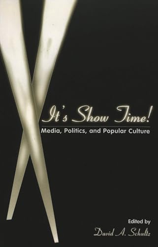 Beispielbild fr It s Show Time!: Media, Politics, and Popular Culture (Politics, Media, and Popular Culture) zum Verkauf von RiLaoghaire