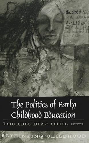 Imagen de archivo de The Politics of Early Childhood Education: Third Printing (Rethinking Childhood) a la venta por SecondSale