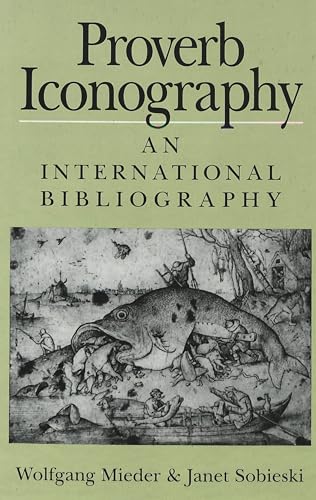 Proverb Iconography: An International Bibliography (9780820441986) by Mieder, Wolfgang; Sobieski, Janet