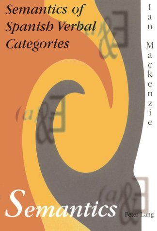 9780820442433: Semantics of Spanish Verbal Categories