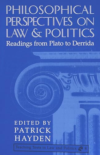 Stock image for Philosophical Perspectives on Law and Politics: Readings from Plato to Derrida for sale by ThriftBooks-Atlanta