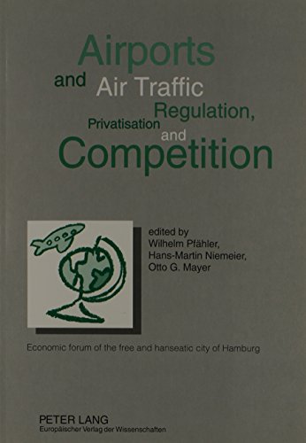 Airports and Air Traffic: Regulation, Privatisation, and Competition (9780820443270) by Wilhelm Pfahler