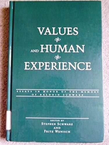 Beispielbild fr Values and Human Experience: Essays in Honor of the Memory of Balduin Schwarz zum Verkauf von Zubal-Books, Since 1961