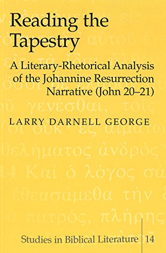 Stock image for Reading the Tapestry: A Literary-Rhetorical Analysis of the Johannine Resurrection Narrative (John 20-21) for sale by Montana Book Company