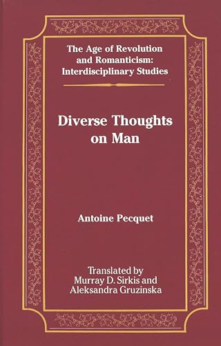 Imagen de archivo de Diverse Thoughts on Man (The Age of Revolution and Romanticism: Interdisciplinary Studies Ser., Vol. 27) a la venta por RWL GROUP  (Booksellers)