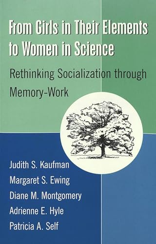 Beispielbild fr From Girls in Their Elements to Women in Science: Rethinking Socialization through Memory-Work (Counterpoints) zum Verkauf von The Book Merchant, LLC