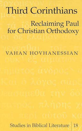 Stock image for Third Corinthians: Reclaiming Paul for Christian Orthodoxy (Studies in Biblical Literature) for sale by Montana Book Company