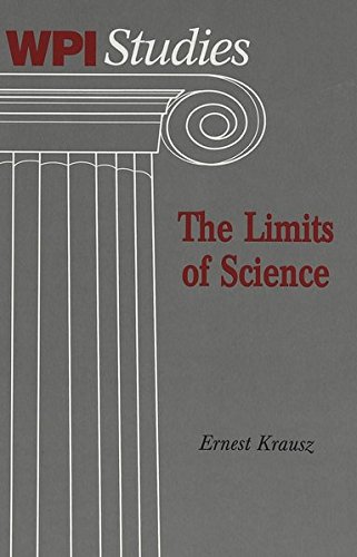 9780820445373: The Limits of Science: 19 (Worcester Polytechnic Institute (WPI Studies) Studies in Science, Technology and Culture)
