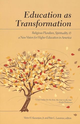 Imagen de archivo de Education as Transformation: Religious Pluralism, Spirituality, and a New Vision for Higher Education in America a la venta por More Than Words