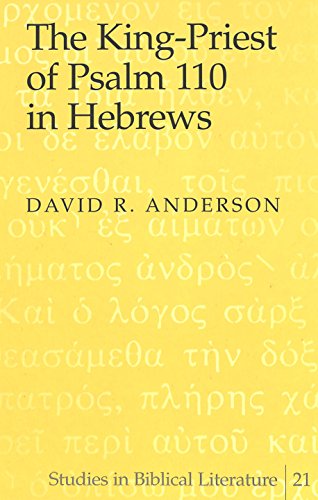 9780820445748: The King-Priest of Psalm 110 in Hebrews: 21 (Studies in Biblical Literature)