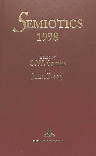 Beispielbild fr Semiotics 1998 (Sources in Semiotics) (Proceedings of the Twenty-Third Annual Meeting of the Semiotic Society of America 15-18 October 1998, University of Toronto, Ontario, Canada) zum Verkauf von Henry Stachyra, Bookseller