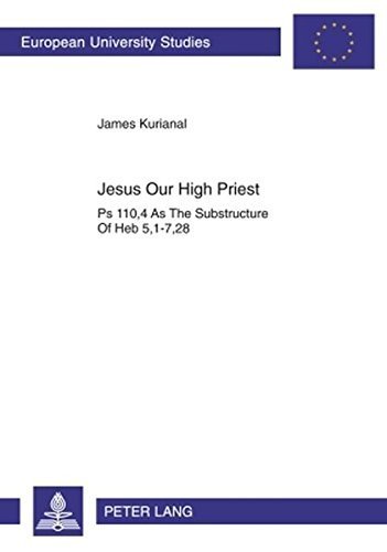 9780820447285: Jesus, Our High Priest: PS. 110,4 as the Substructure of Heb. 5,1-7,28: 693 (Europaische Hochschulschriften)
