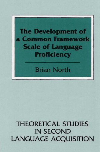 The Development of a Common Framework Scale of Language Proficiency (Theoretical Studies in Second Language Acquisition) (9780820448527) by North, Brian