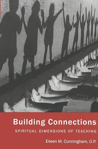 Imagen de archivo de Building Connections: Spiritual Dimensions of Teaching a la venta por P.C. Schmidt, Bookseller