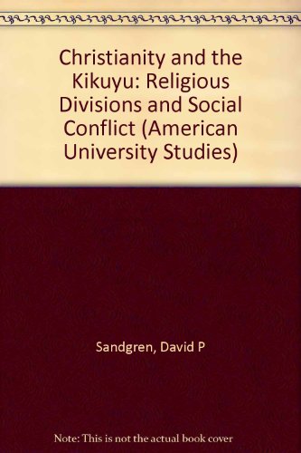 9780820448671: Christianity and the kikuyu.: religious divisions and social conflict (American University Studies)