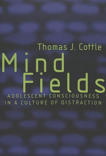 9780820449227: Mind Fields: Adolescent Consciousness in a Culture of Distraction (16) (Adolescent Cultures, School & Society)