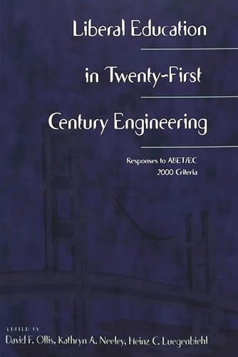 Beispielbild fr Liberal Education in 21st Century Engineering Responses to ABET/EC 2000 Criteria zum Verkauf von Liberty Book Shop