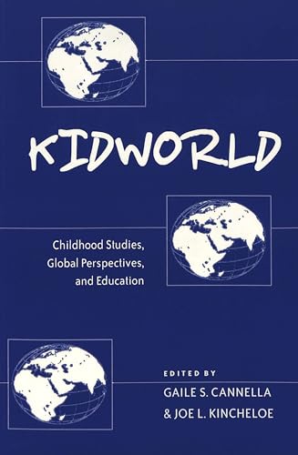 Stock image for Kidworld: Childhood Studies, Global Perspectives, and Education (Rethinking Childhood) for sale by SecondSale