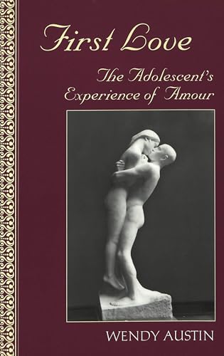 Stock image for First Love: The Adolescent's Experience of Amour (Adolescent Cultures, School & Society, Vol. 18,) for sale by Penn and Ink Used and Rare Books