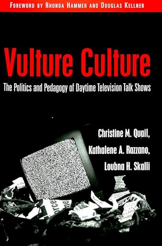 Beispielbild fr Vulture Culture : The Politics and Pedagogy of Daytime Television Talk Shows zum Verkauf von Better World Books