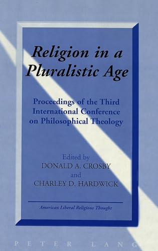 9780820450315: Religion in a Pluralistic Age: Proceedings of the Third International Conference on Philosophical Theology: 7 (American Liberal Religious Thought)