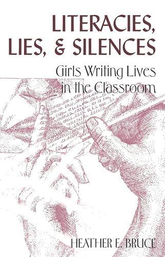 Stock-Bild f�r Literacies, Lies, and Silences: Girls Writing Lives in the Classroom (Adolescent Cultures, School, and Society, Band 20)