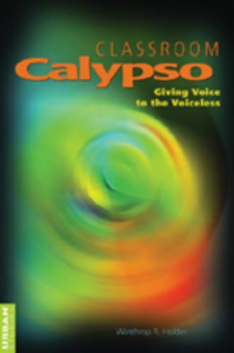 9780820451374: Classroom Calypso: Giving Voice to the Voiceless