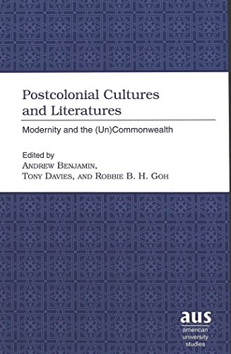 Stock image for Postcolonial Cultures and Literatures Modernity and the Commonwealth (American University Studies Series III, Comparative Literature) for sale by The Second Reader Bookshop