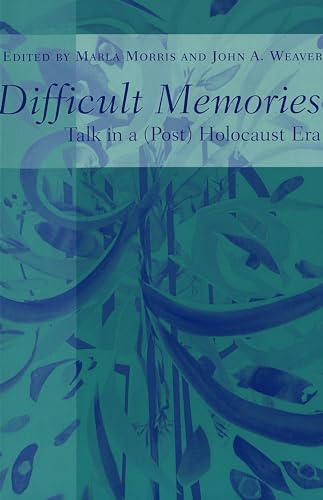 Difficult Memories: Talk in a (Post) Holocaust Era (Counterpoints) (9780820451480) by Morris, Marla B.; Weaver, John A.