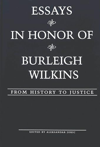 Beispielbild fr Essays in Honor of Burleigh Wilkins: From History to Justice zum Verkauf von Daedalus Books
