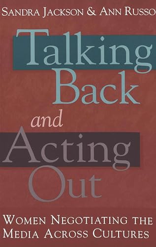 Imagen de archivo de Talking Back and Acting Out: Women Negotiating the Media Across Cultures (Counterpoints) a la venta por The Book Bin