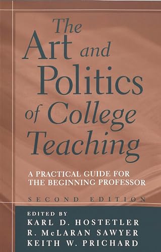 9780820452043: The Art and Politics of College Teaching; A Practical Guide for the Beginning Professor