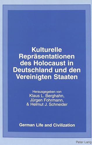 Kulturelle ReprÃ¤sentationen des Holocaust in Deutschland und den Vereinigten Staaten (German Life and Civilization, Vol. 38) (German Edition) (9780820452081) by Klaus L. Berghahn; JÃ¼rgen Fohrmann; Helmut J. Schneider