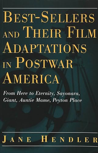 9780820452104: Best-Sellers and Their Film Adaptations in Postwar America: From Here to Eternity, Sayonara, Giant, Auntie Mame, Peyton Place: v. 28 (Modern American Literature)