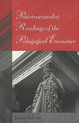 9780820452111: Poststructuralist Readings of the Pedagogical Encounter: 14 (Eruptions: New Feminism Across the Disciplines)