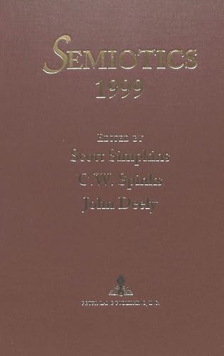 Beispielbild fr Semiotics 1999 (Proceedings of the Twenty-fourth Annual Meeting of the Semiotic Society of America 28-31 October 1999, Duquesne University, Pittsburgh, PA) zum Verkauf von Henry Stachyra, Bookseller