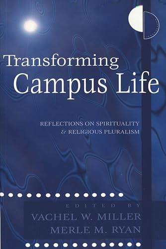 Beispielbild fr Transforming Campus Life: Reflections on Spirituality and Religious Pluralism (Studies in Education and Spirituality) zum Verkauf von Blue Vase Books