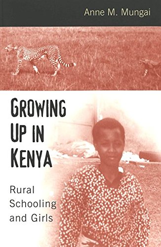 9780820452722: Growing Up in Kenya: Rural Schooling and Girls: v. 21 (Rethinking Childhood)