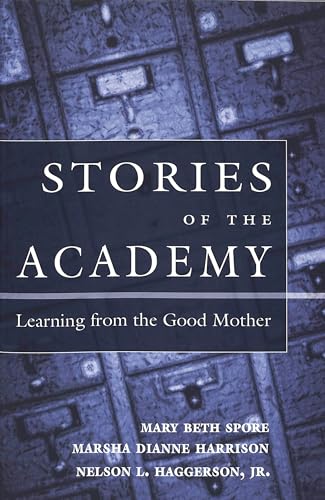 Beispielbild fr Stories of the Academy: Learning from the Good Mother (Counterpoints / Studies in Criticality, Band 187) zum Verkauf von Versandantiquariat Felix Mcke