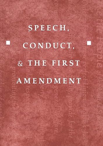 Beispielbild fr Speech. Conduct. & the First Amendment (Teaching Texts in Law and Politics, V. 14) zum Verkauf von Wonder Book