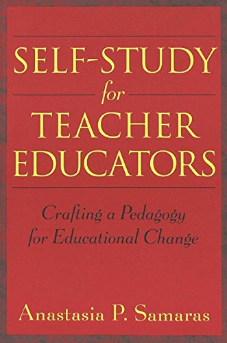Beispielbild fr Self-Study for Teacher Educators : Crafting a Pedagogy for Educational Change zum Verkauf von Better World Books: West