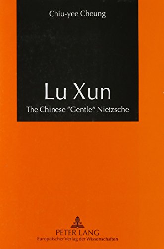 9780820454108: Lu Xun: The Chinese "Gentle" Nietzsche