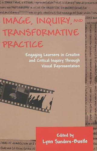 9780820455532: Image, Inquiry, and Transformative Practice: Engaging Learners in Creative and Critical Inquiry Through Visual Representation: 203 (Counterpoints)