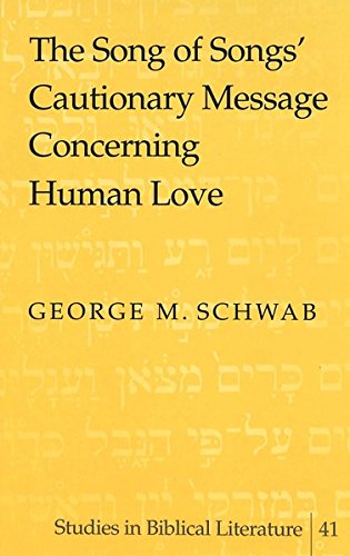9780820455662: The Song of Songs' Cautionary Message Concerning Human Love: 41 (Studies in Biblical Literature)