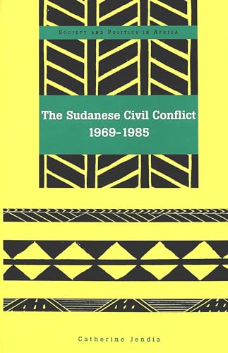 Stock image for The Sudanese Civil Conflict 1969 - 1985 . for sale by Ganymed - Wissenschaftliches Antiquariat